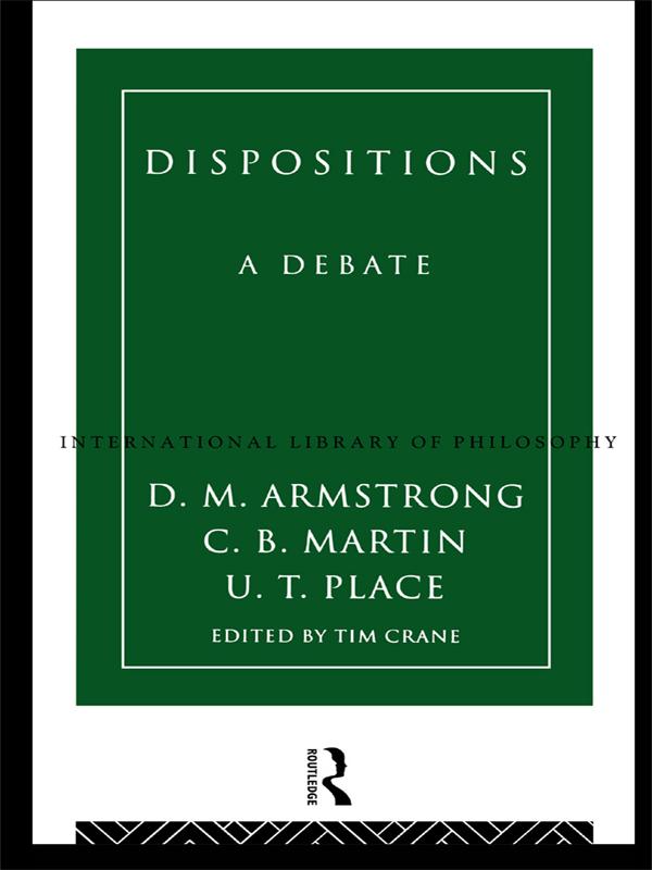 Dispositions by C.B. Martin, D.M. Armstrong, Tim Crane, U.T. Place