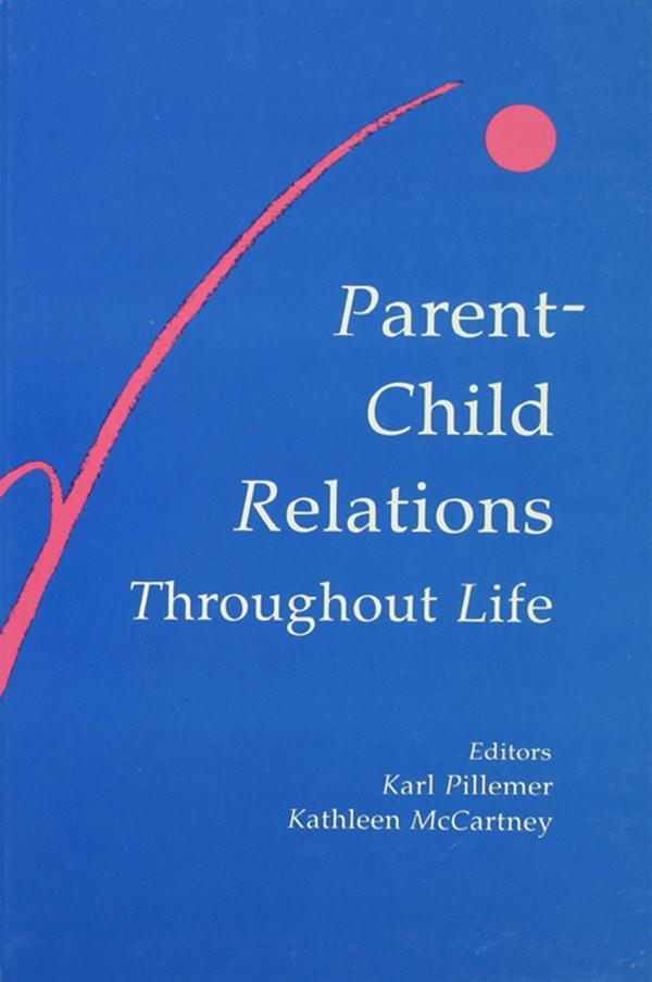 Parent-child Relations Throughout Life by Karl Pillemer, Kathleen McCartney