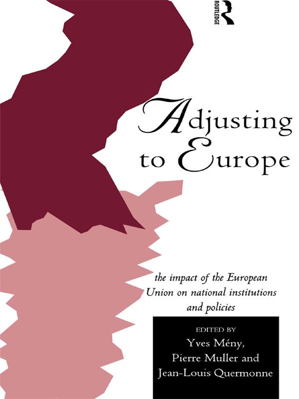 Adjusting to Europe by Jean-Louis Quermonne, Pierre Muller, Yves Meny