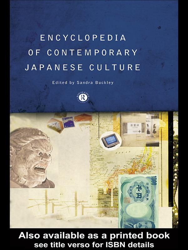 The Encyclopedia of Contemporary Japanese Culture by Sandra Buckley