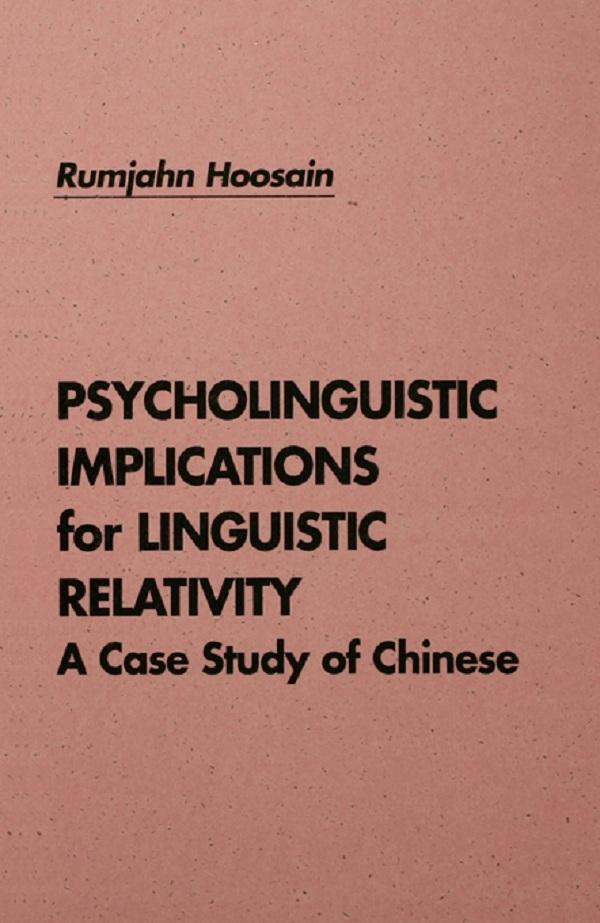 Psycholinguistic Implications for Linguistic Relativity by Rumjahn Hoosain