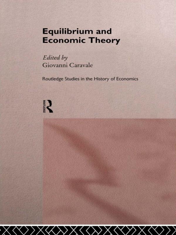Equilibrium and Economic Theory by Giovanni Alfredo Caravale