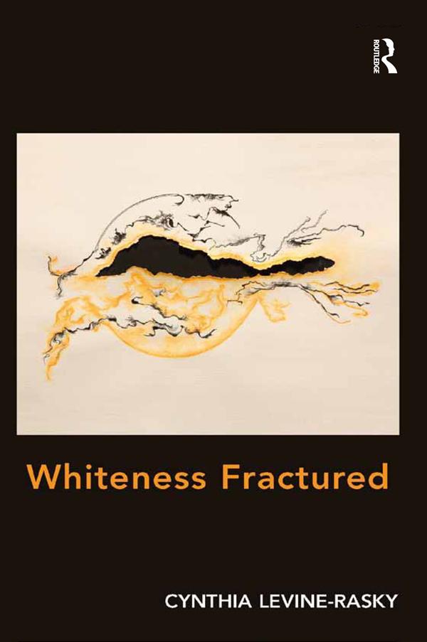 Whiteness Fractured by Cynthia Levine-Rasky