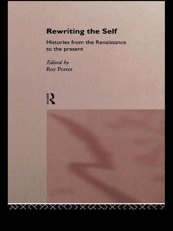 Rewriting the Self by Roy Porter