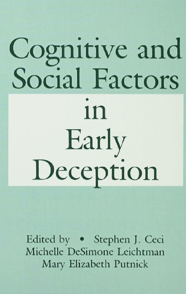 Cognitive and Social Factors in Early Deception by Maribeth Putnick, Mary E. Putnick, Michelle DeSimo Leichtman, Michelle Leichtman, Stephen J. Ceci