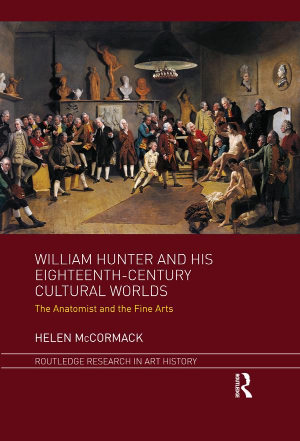 William Hunter and his Eighteenth-Century Cultural Worlds by Helen McCormack