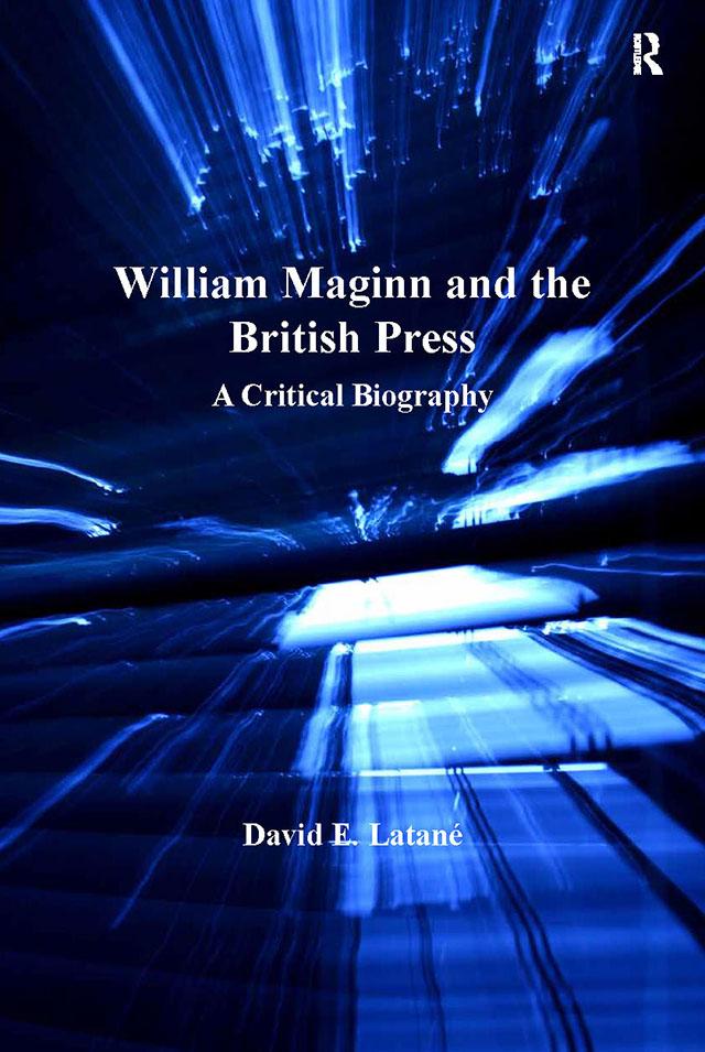 William Maginn and the British Press by David E. Latané