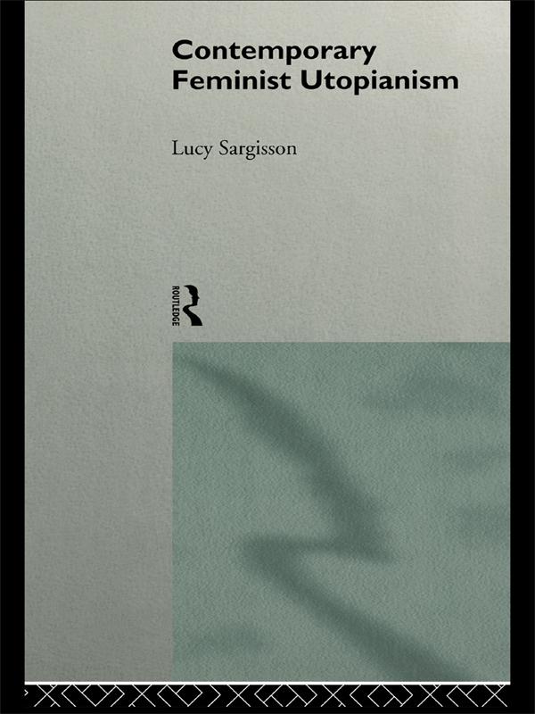 Contemporary Feminist Utopianism by Lucy Sargisson