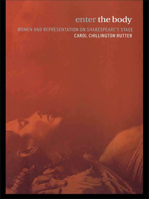 Enter The Body by Carol Chillington Rutter