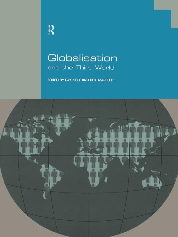 Globalisation and the Third World by Phil Marfleet, Ray Kiely