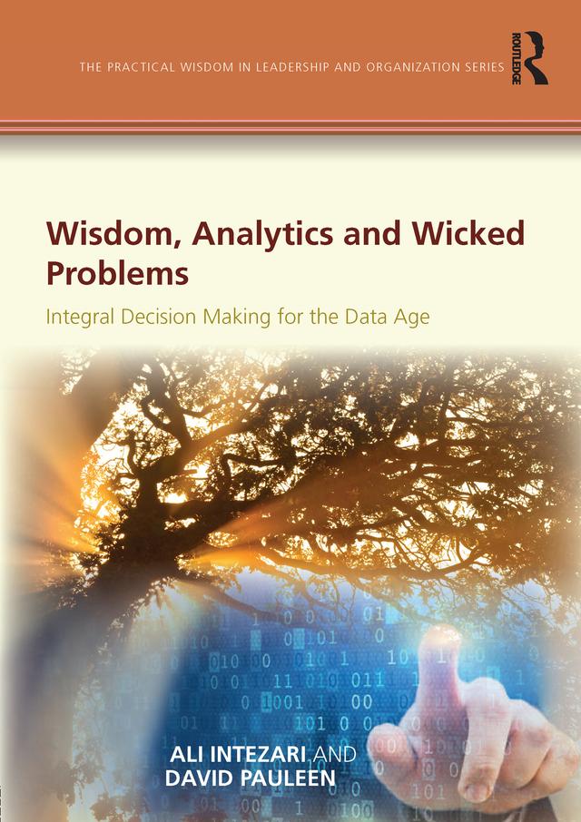 Wisdom, Analytics and Wicked Problems by Ali Intezari, David Pauleen
