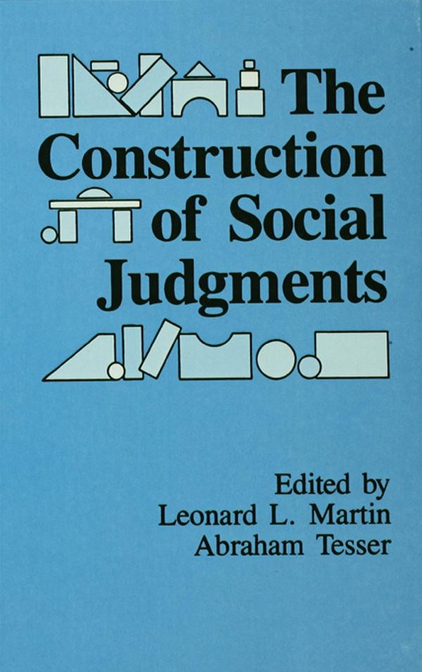 The Construction of Social Judgments by Abraham Tesser, Leonard L. Martin