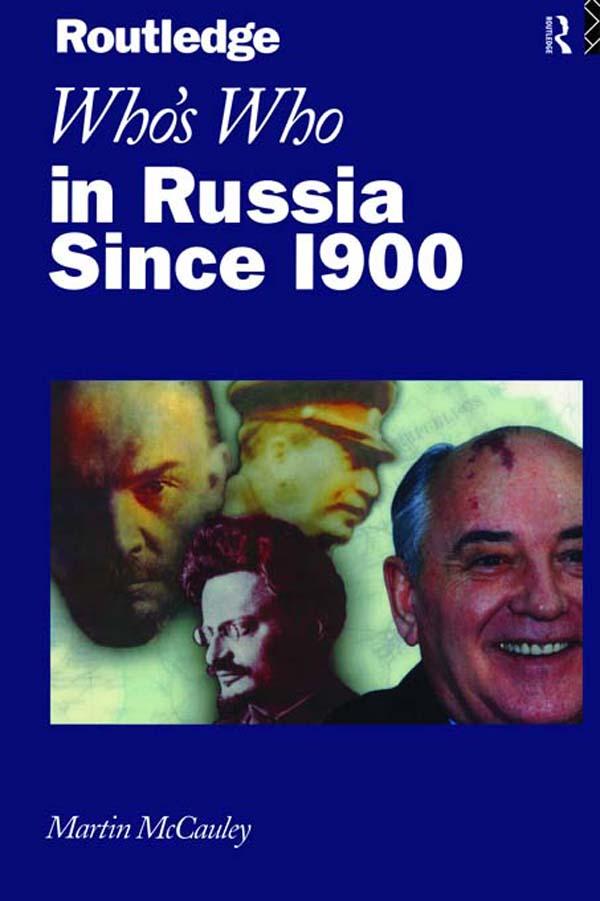 Who's Who in Russia since 1900 by Martin Mccauley, Martin McCauley