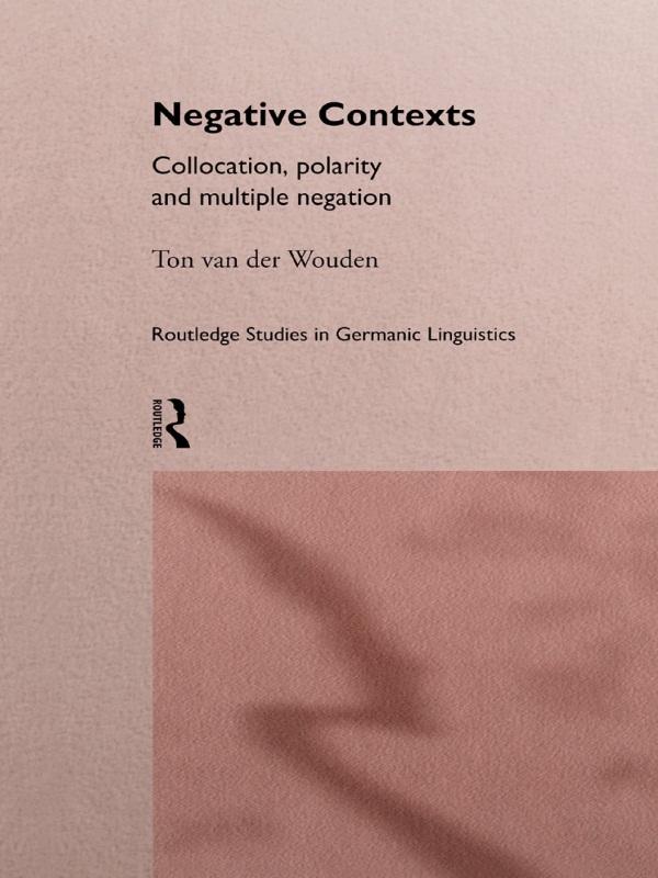 Negative Contexts by Ton van der Wouden