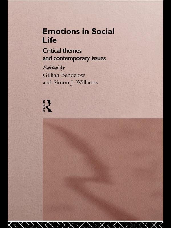 Emotions in Social Life by Gillian Bendelow, Simon J Williams