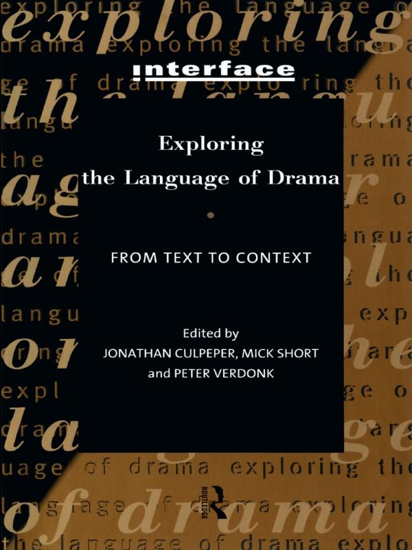 Exploring the Language of Drama by Jonathan Culpeper, Mick Short, Peter Verdonk