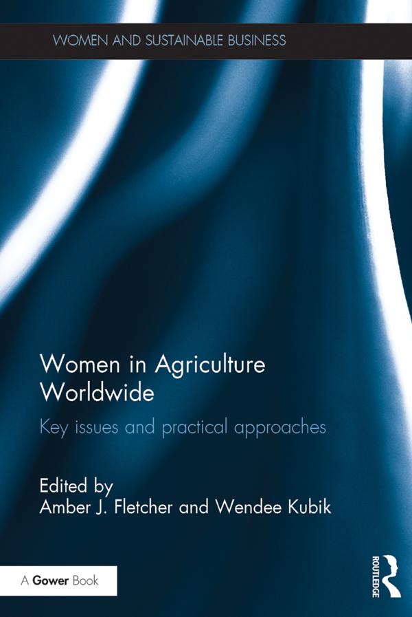 Women in Agriculture Worldwide by Amber Fletcher, Wendee Kubik