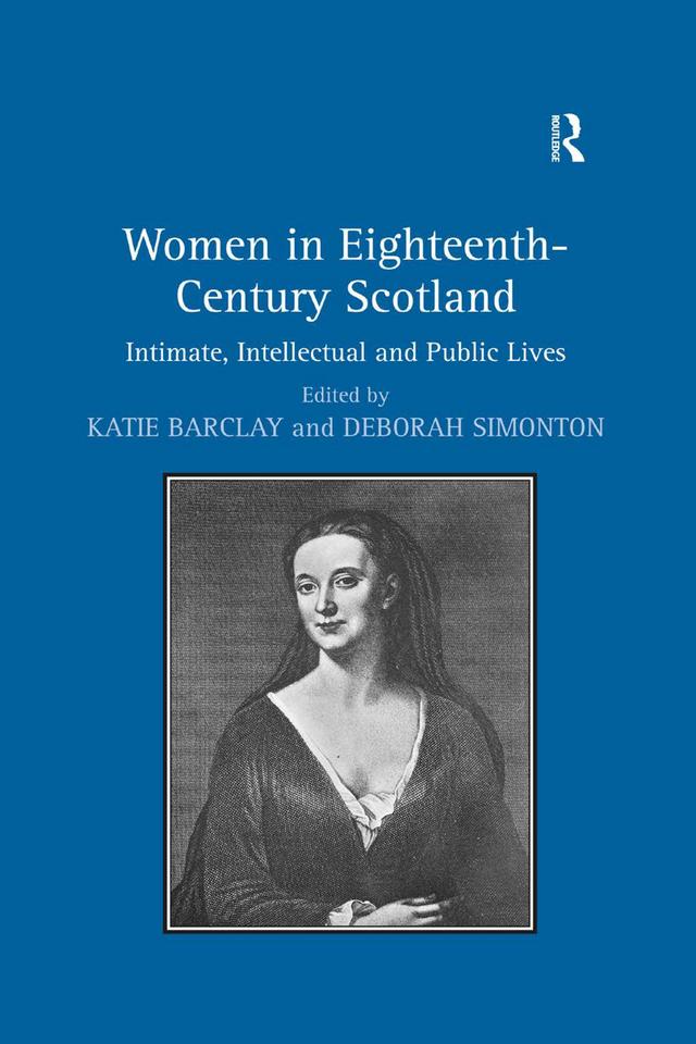 Women in Eighteenth-Century Scotland by Deborah Simonton, Katie Barclay