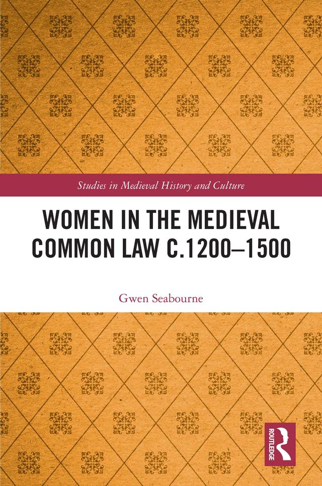 Women in the Medieval Common Law c.1200–1500 by Gwen Seabourne