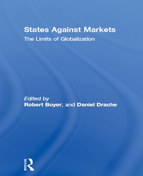 States Against Markets by Daniel Drache, Robert Boyer