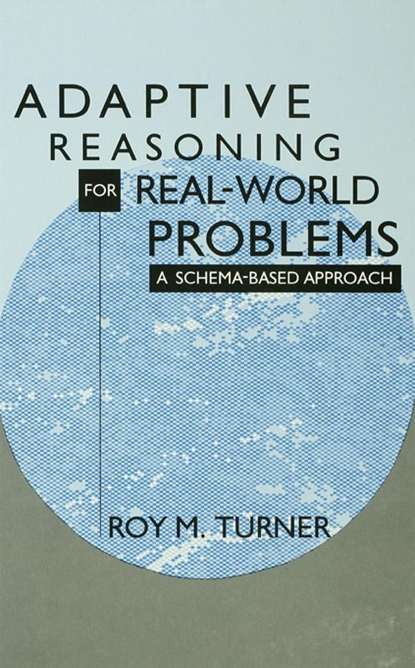 Adaptive Reasoning for Real-world Problems by Roy Turner
