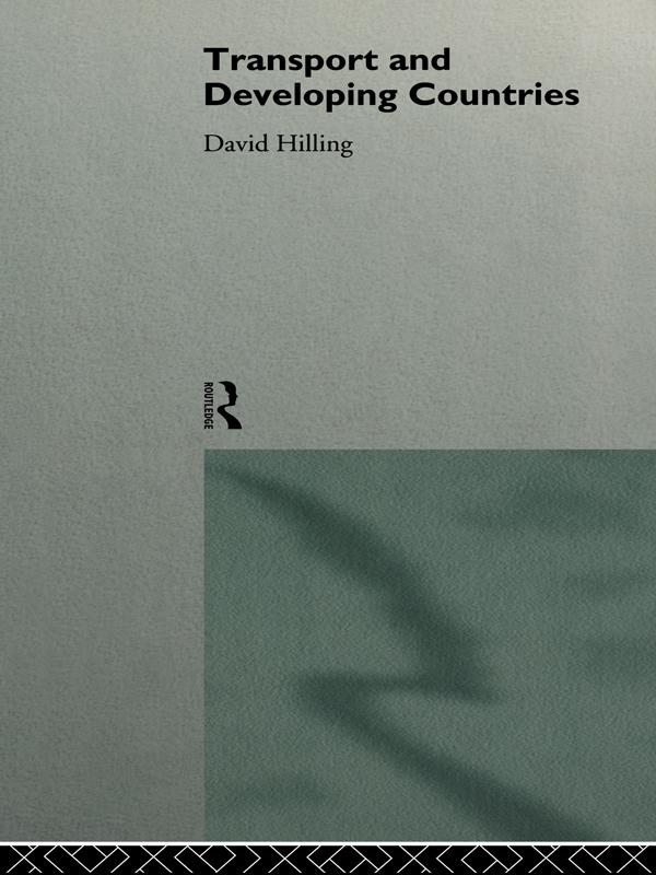 Transport and Developing Countries by David Hilling, Dr David Hilling