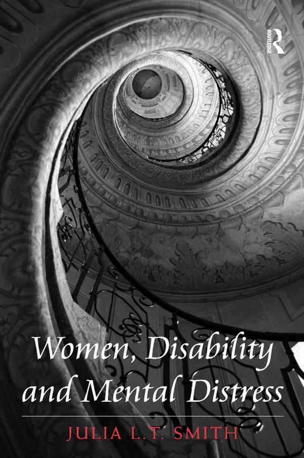 Women, Disability and Mental Distress by Julia L.T. Smith