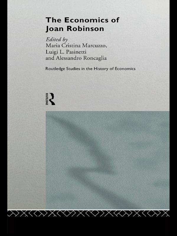 The Economics of Joan Robinson by Alesandro Roncaglia, Luigi Pasinetti, Maria Cristina Marcuzzo
