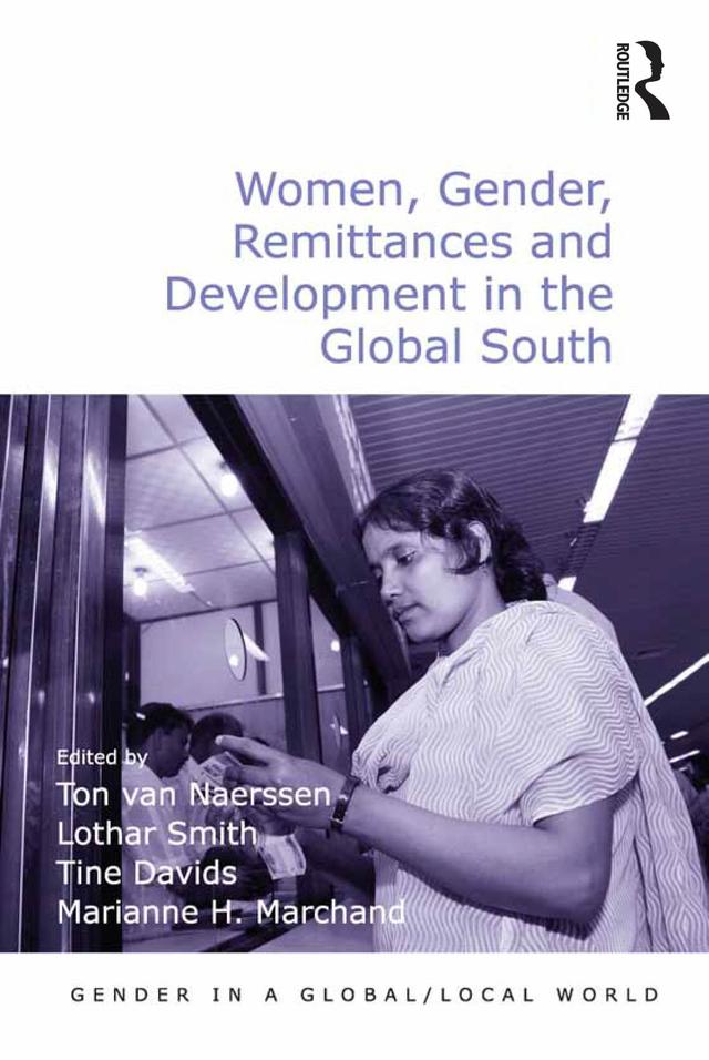 Women, Gender, Remittances and Development in the Global South by Lothar Smith, Marianne H. Marchand, Ton van Naerssen