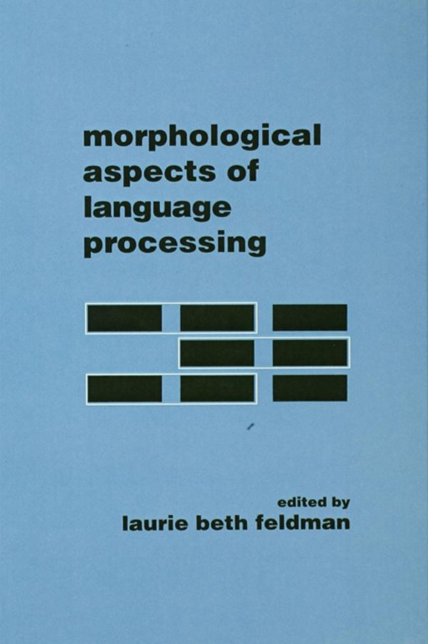 Morphological Aspects of Language Processing by Laurie Beth Feldman