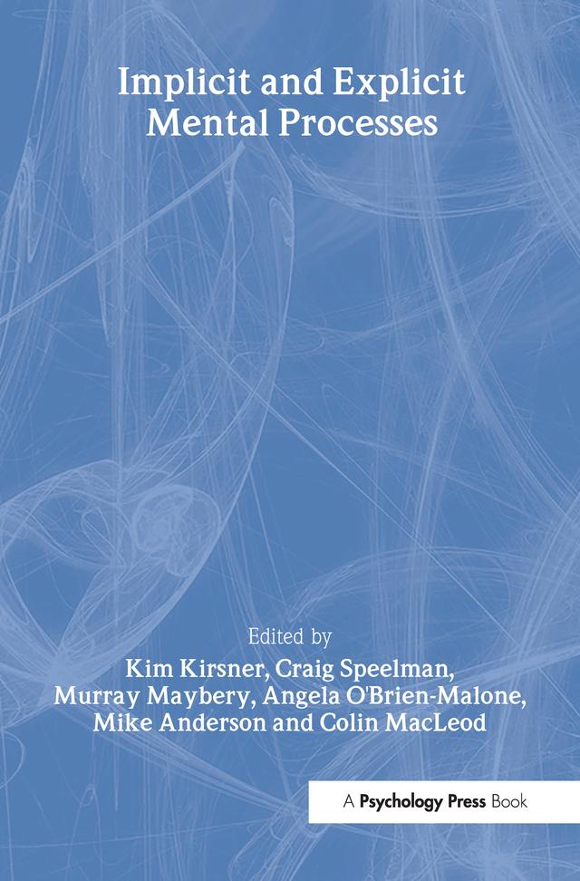 Implicit and Explicit Mental Processes by Angela O'Brien-Malone, Craig Speelman, Kim Kirsner, Mike Anderson, Murray Maybery