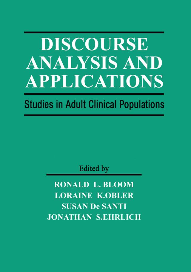 Discourse Analysis and Applications by Jonathan S. Ehrlich, Loraine K. Obler, Ronald L. Bloom, Susan De Santi
