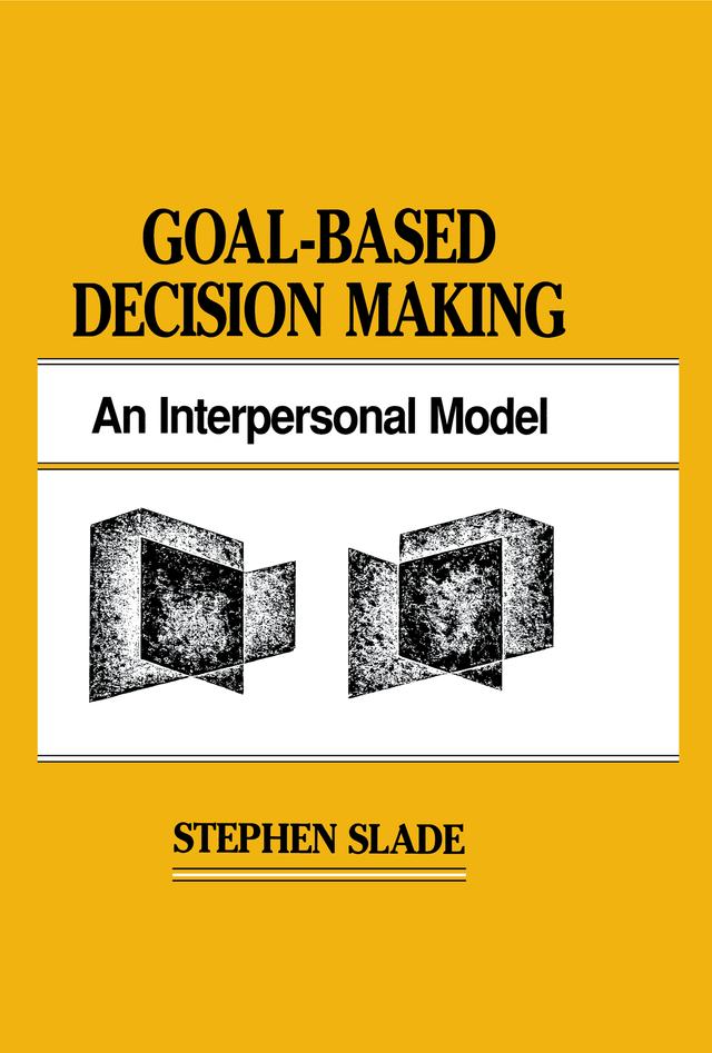 Goal-based Decision Making by Stephen Slade