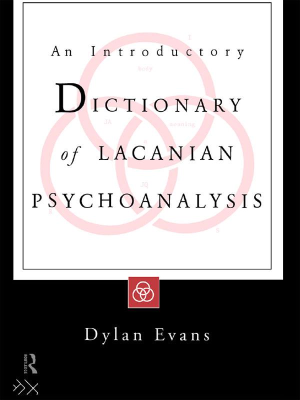 An Introductory Dictionary of Lacanian Psychoanalysis by Dylan Evans