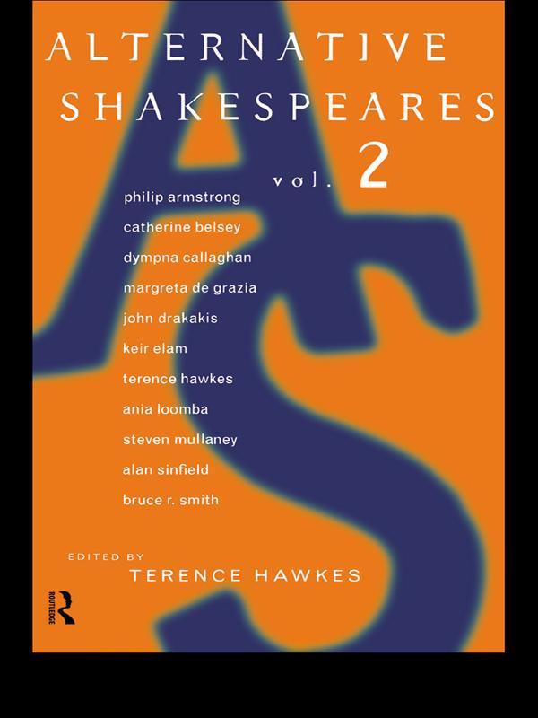 Alternative Shakespeares by Terence Hawkes