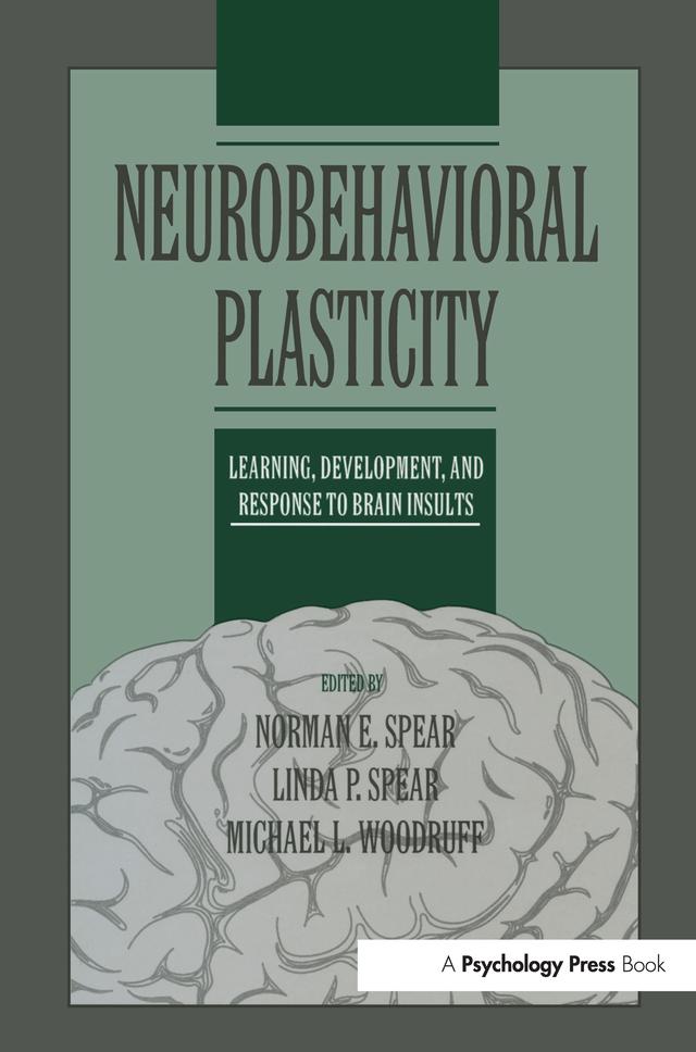 Neurobehavioral Plasticity by Linda P. Spear, Michael L. Woodruff, Norman E. Spear