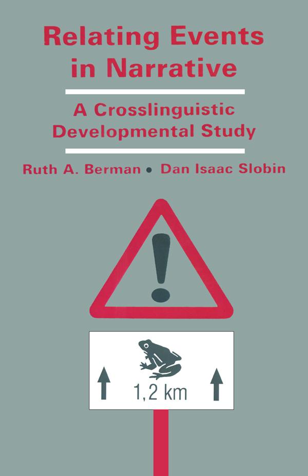 Relating Events in Narrative by Dan Isaac Slobin, Ruth A. Berman