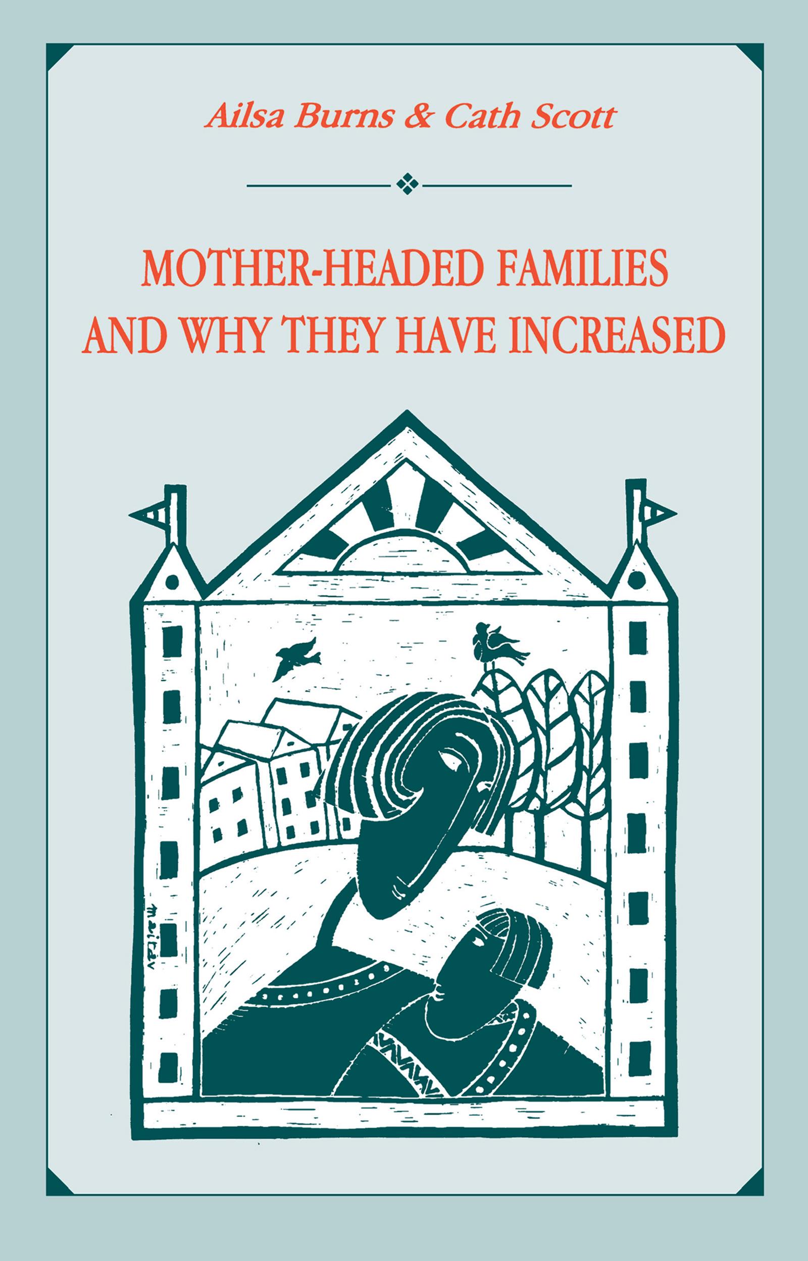 Mother-headed Families and Why They Have Increased
