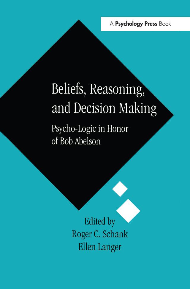 Beliefs, Reasoning, and Decision Making by Ellen Langer, Roger C. Schank