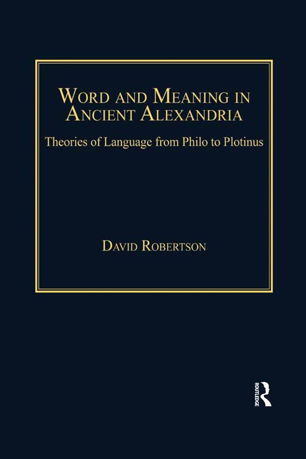 Word and Meaning in Ancient Alexandria by David Robertson