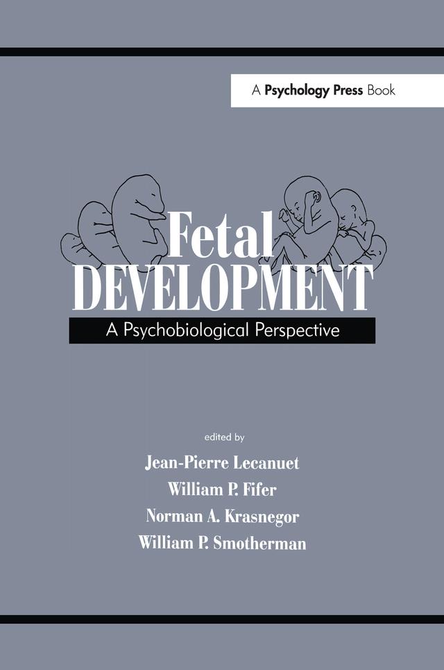 Fetal Development by Jean-Pierre Lecanuet, Norman A. Krasnegor, William P. Fifer, William P. Smotherman