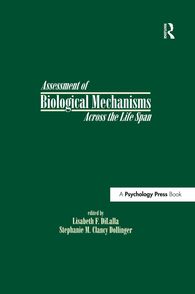 Assessment of Biological Mechanisms Across the Life Span by Lisabeth F. DiLalla, Stephanie MC Dollinger, Stephanie M. Clancy Dollinger