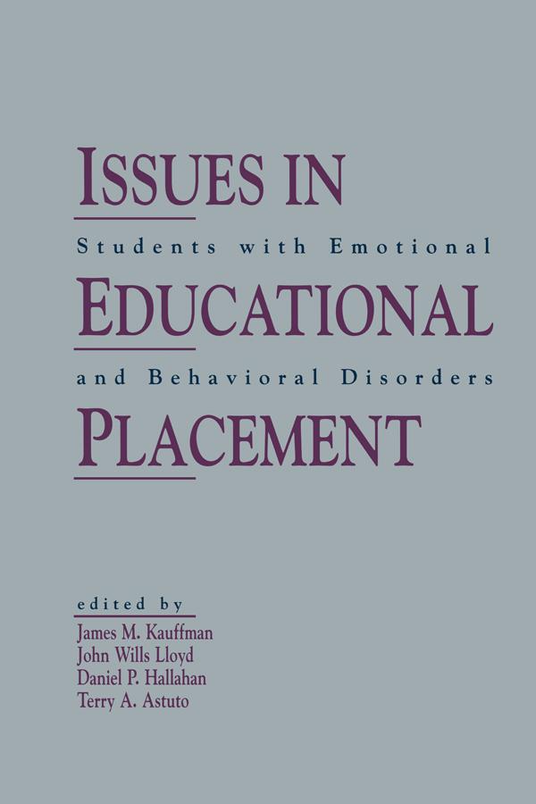 Issues in Educational Placement by Daniel P. Hallahan, James M. Kauffman, John Wills Lloyd, Terry A. Astuto