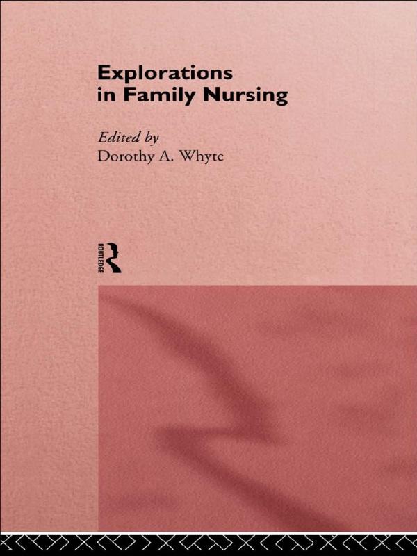 Explorations in Family Nursing by Dorothy Whyte