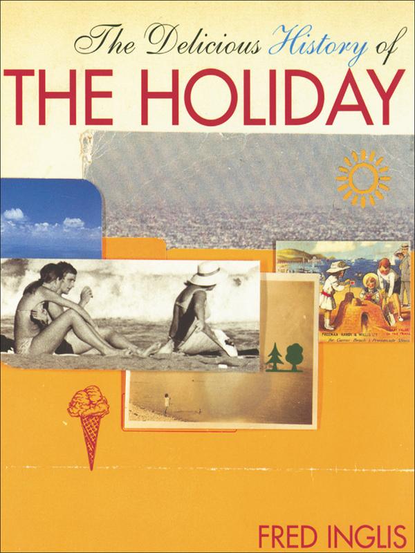 The Delicious History of the Holiday by Fred Inglis