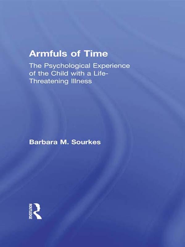 Armfuls of Time by Barbara M. Sourkes