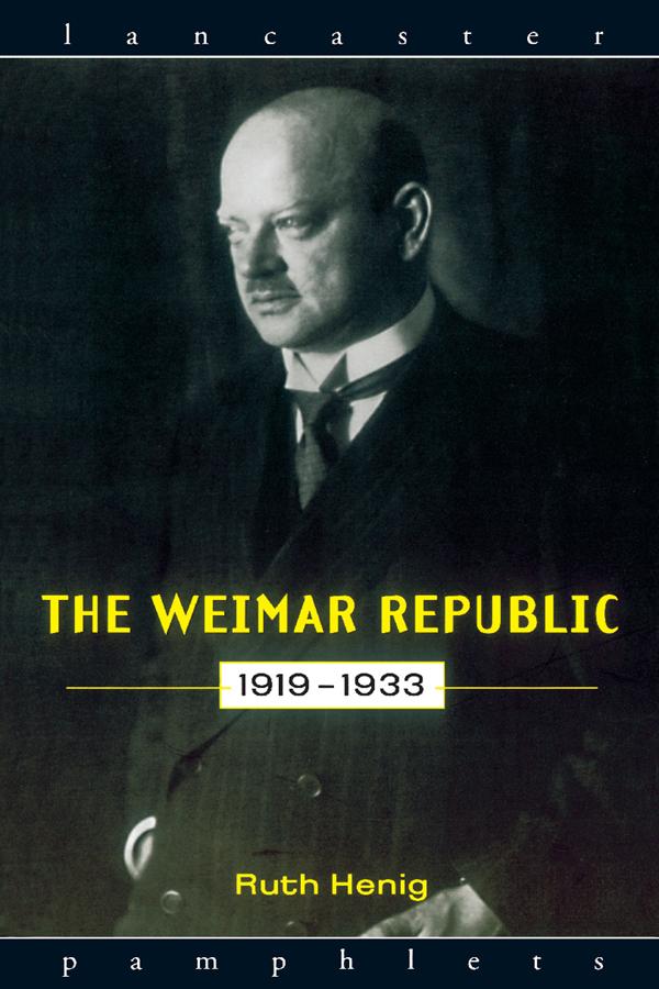 The Weimar Republic 1919-1933 by Ruth Henig