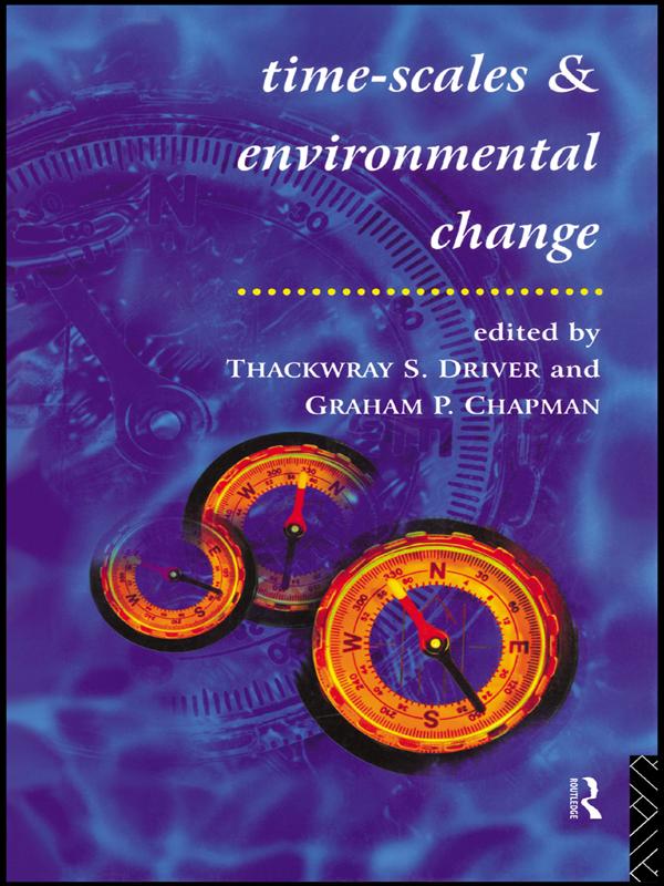 Timescales and Environmental Change by Graham Chapman, Thackwray Driver