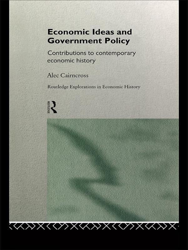 Economic Ideas and Government Policy by Sir Alec Cairncross