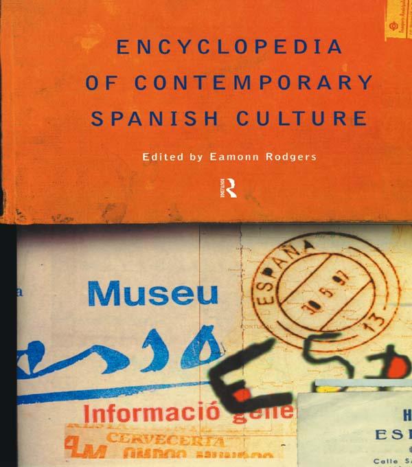 Encyclopedia of Contemporary Spanish Culture by Eamonn Rodgers, Professor Eamonn Rodgers